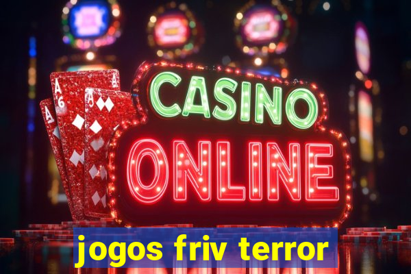 jogos friv terror